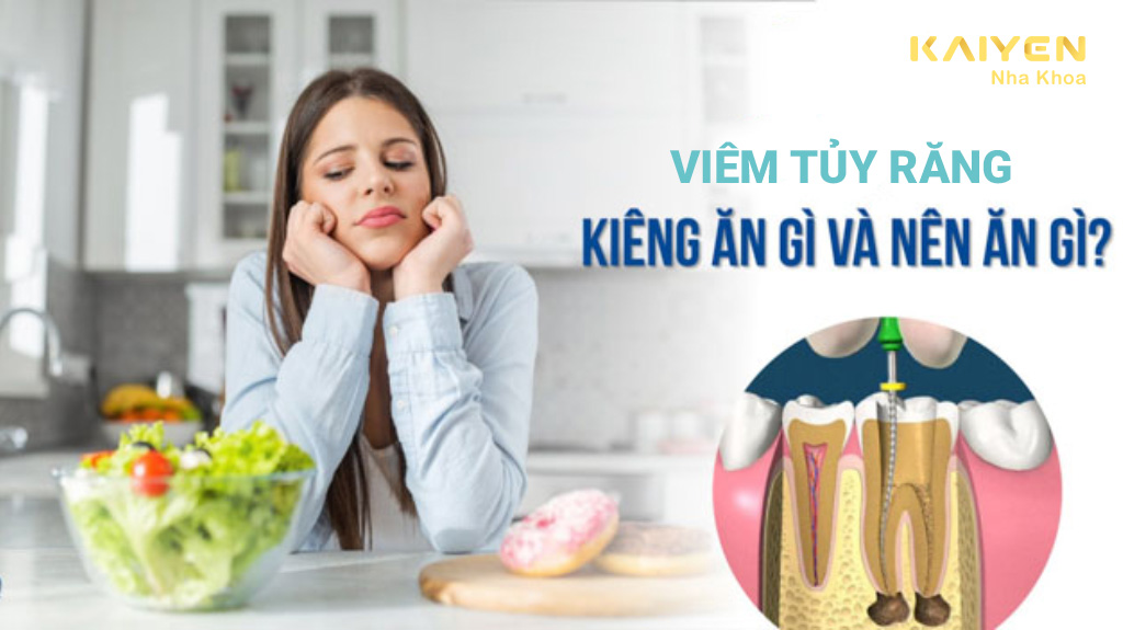 Viêm tủy răng kiêng ăn gì?